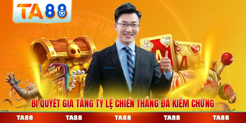 Bí quyết gia tăng tỷ lệ chiến thắng đã kiểm chứng