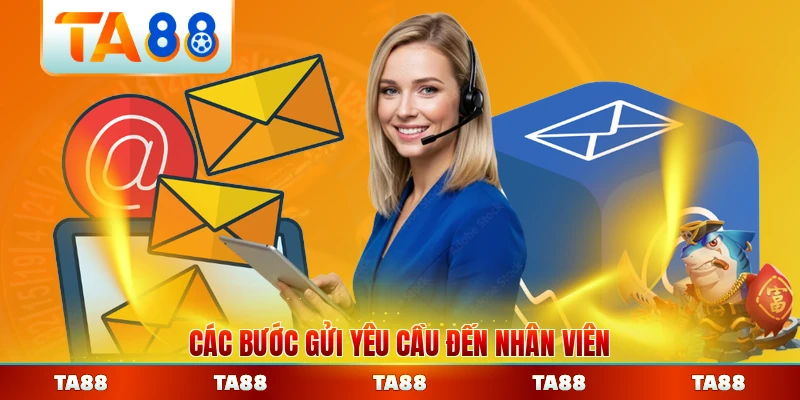 Các bước gửi yêu cầu đến nhân viên của TA88 chi tiết nhất