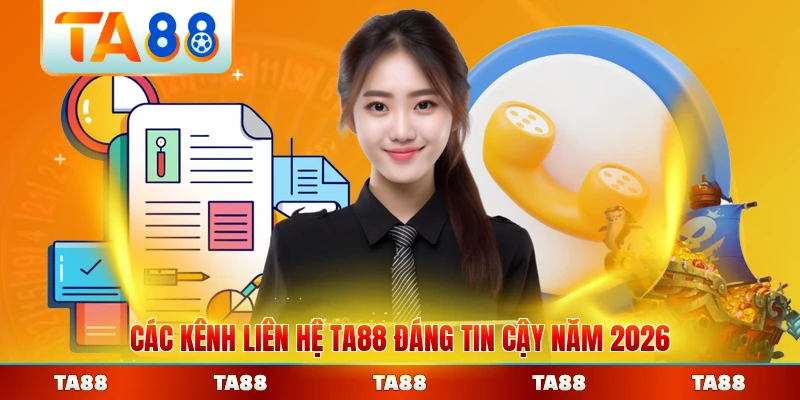 Các kênh liên hệ TA88 đáng tin cậy năm 2026 cho người chơi