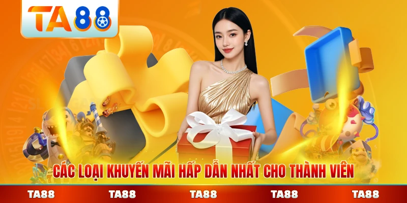 Các loại khuyến mãi hấp dẫn nhất cho thành viên TA88 đang có