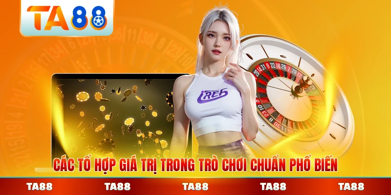 Các tổ hợp giá trị trong trò chơi chuẩn phổ biến