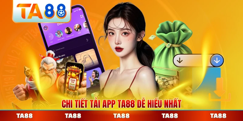 Chi tiết tải app TA88 dễ hiểu nhất cho mọi người