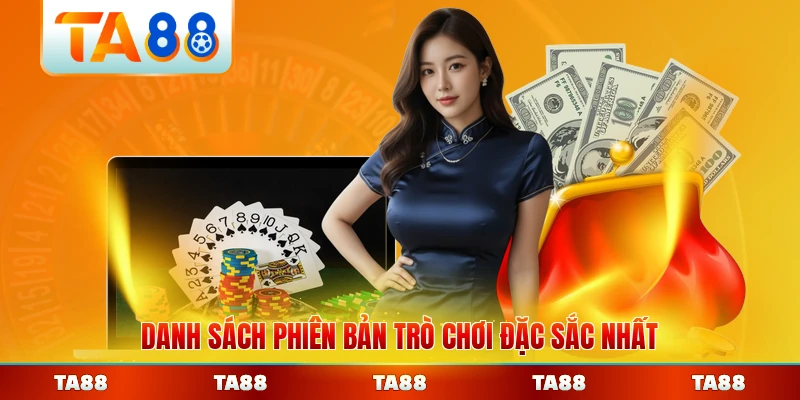 Danh sách phiên bản trò chơi đặc sắc nhất mới nhất