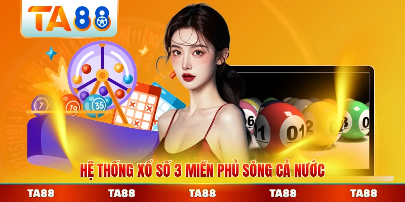 Hệ thống xổ số 3 miền phủ sóng cả nước toàn diện