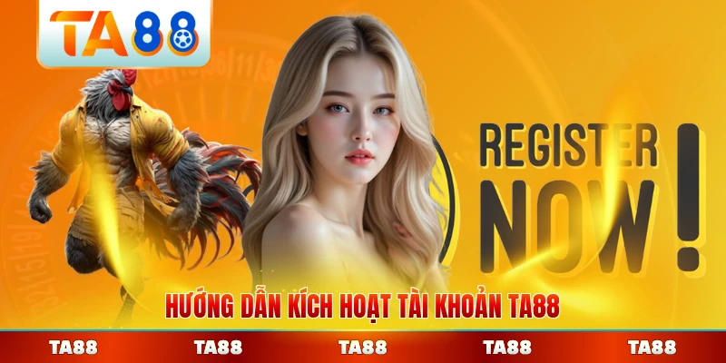 Hướng dẫn kích hoạt tài khoản TA88 hiệu quả dễ dàng