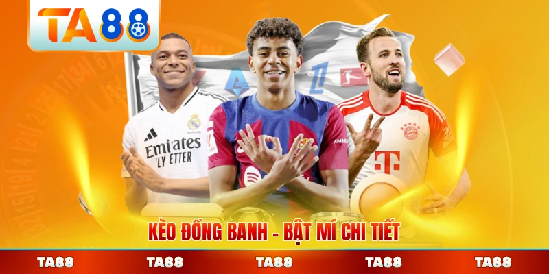 Kèo Đồng Banh Bật Mí Chi Tiết Cách Cược Chuẩn Nhất
