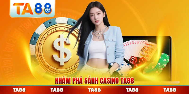 Khám phá sảnh casino TA88 chi tiết năm 2026 sinh động