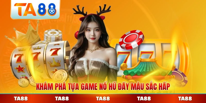 Khám phá tựa game nổ hũ đầy màu sắc hấp dẫn nhất