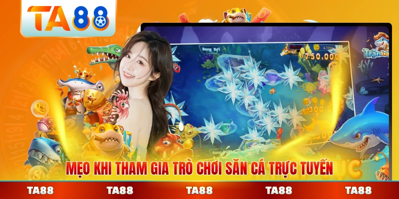 Mẹo khi tham gia trò chơi săn cá trực tuyến cho người mới