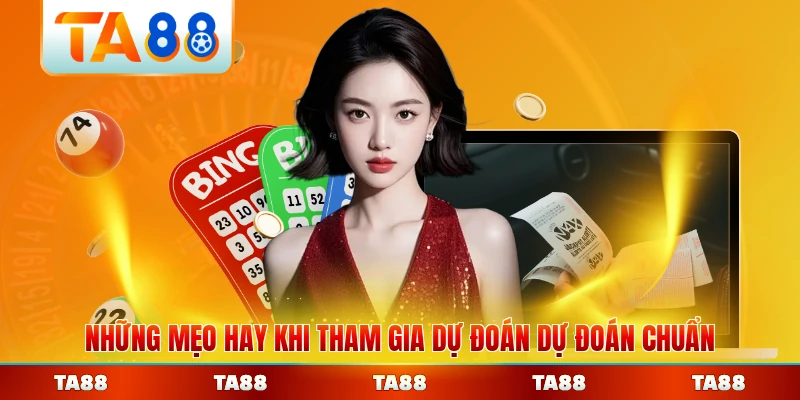 Những mẹo hay khi tham gia dự đoán dự đoán chuẩn