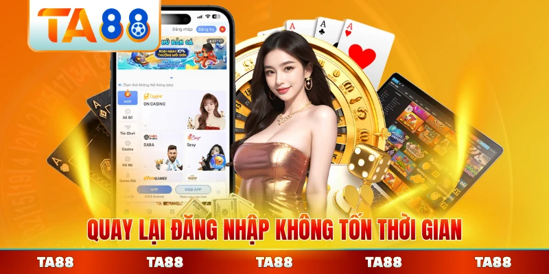 Quay lại đăng nhập không tốn thời gian