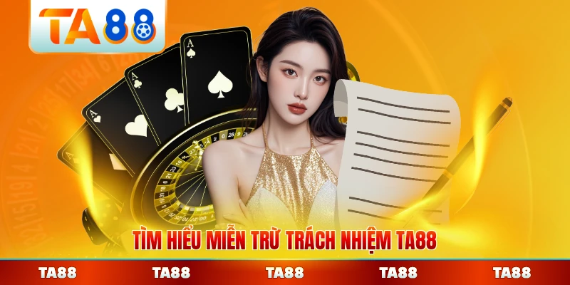 Tìm hiểu miễn trừ trách nhiệm TA88 cụ thể năm 2026 hôm nay